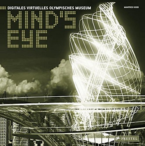 9783791341903: Mind's Eye: Digitales Virtuelles Olympisches Museum