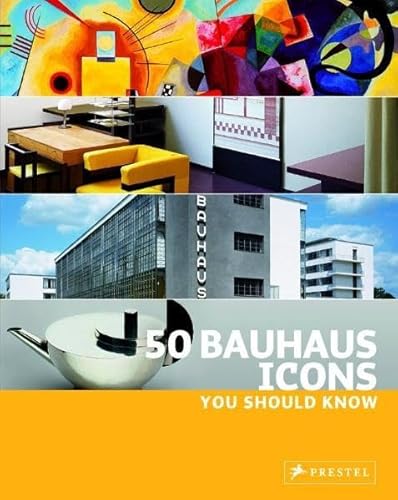 50 Bauhaus Icons You Should Know (50...you Should Know) (9783791341965) by Strasser, Josef