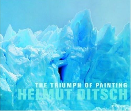 9783791342092: Helmut Ditsch: The Triumph of Painting (English and Greek Edition)