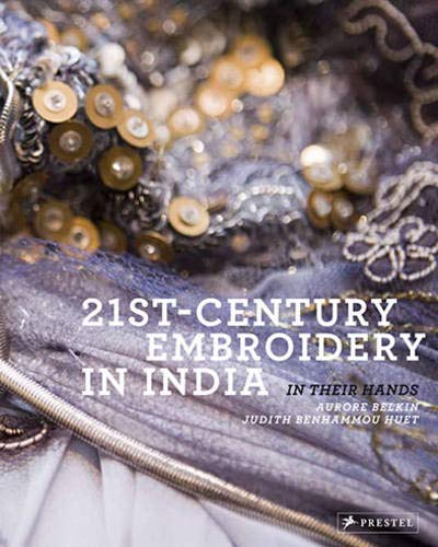 Beispielbild fr 21st-Century Embroidery in India: In Their Hands. zum Verkauf von Powell's Bookstores Chicago, ABAA