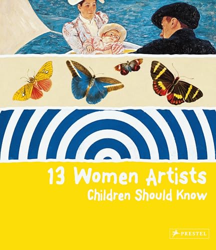 Beispielbild fr 13 Women Artists Children Should Know zum Verkauf von SecondSale