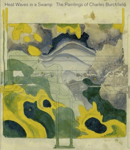 Stock image for Heat Waves in a Swamp: The Paintings of Charles Burchfield for sale by ANARTIST