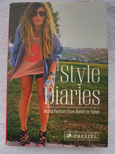Stock image for Style Diaries: World Fashion from Berlin to Tokyo for sale by HPB-Emerald
