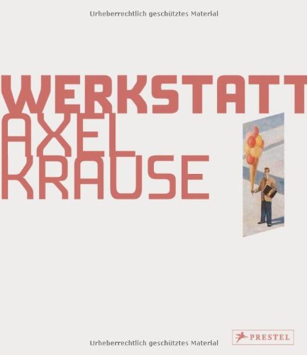 Kunstwerkstatt Axel Krause (9783791345116) by Unknown Author