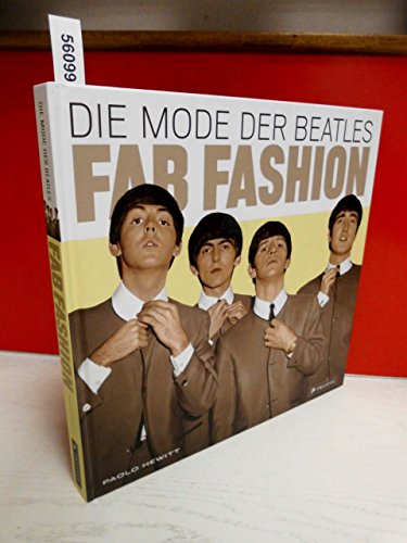 Fab Fashion. Die Mode der Beatles (9783791345642) by Paolo Hewitt