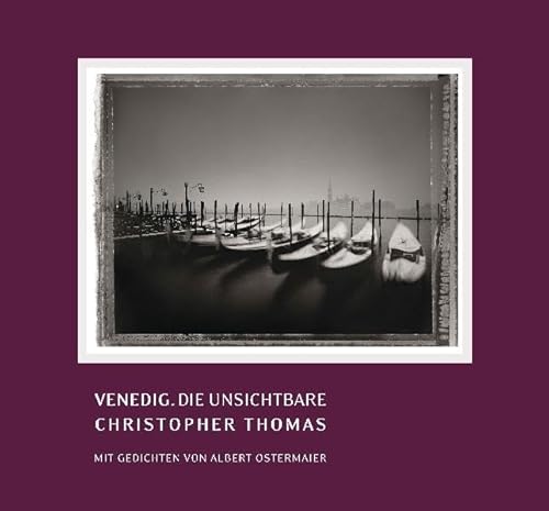 Beispielbild fr Venedig. Die Unsichtbare. Christopher Thomas. Mit Gedichten von Albert Ostermaier. Hrsg. von Ira Stehmann. [bers.: Mechthild Barth] zum Verkauf von Antiquariat Rohde