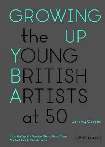 Stock image for Growing Up: The Young British Artists at 50 for sale by Books From California