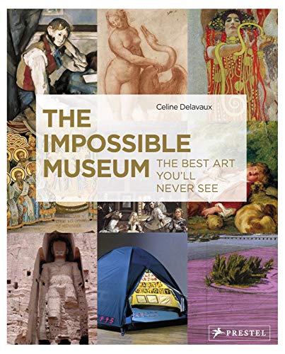 Beispielbild fr The Impossible Museum: The Best Art You'll Never See zum Verkauf von Bellwetherbooks