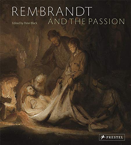 Rembrandt and the Passion