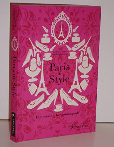 Beispielbild fr Paris in Style: Der persnliche Fashionguide zum Verkauf von Buchmarie