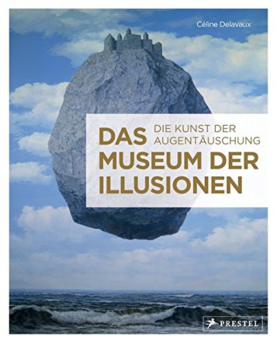 Imagen de archivo de Das Museum der Illusionen: Die Kunst der Augentuschung. a la venta por Worpsweder Antiquariat