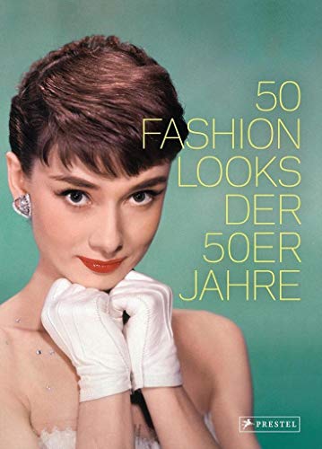 9783791347837: 50 Fashion Looks der 50er Jahre