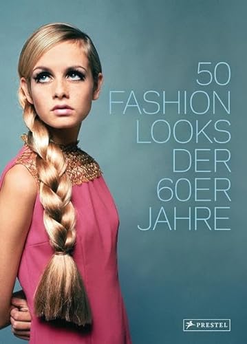 9783791347844: 50 Fashion Looks der 60er Jahre