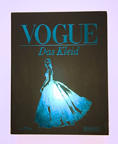 9783791348032: VOGUE: Das Kleid: 100 Jahre Eleganz, Schnheit und Stil
