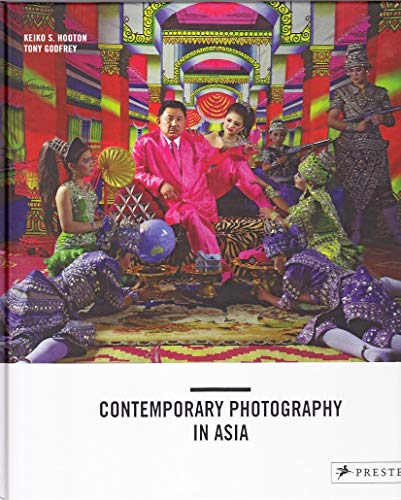 Contemporary Photography in Asia (9783791348070) by S. Hooton, Keiko; Godfrey, Tony