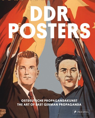 9783791348087: DDR Posters: The Art of German Propaganda: Ostdeutsche Propagandakunst = the art of German propaganda