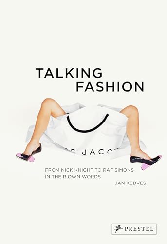 Beispielbild fr Talking Fashion: From Nick Knight to Raf Simons in Their Own Words zum Verkauf von HPB-Red