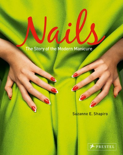 Stock image for Nails: The Story of the Modern Manicure for sale by WorldofBooks