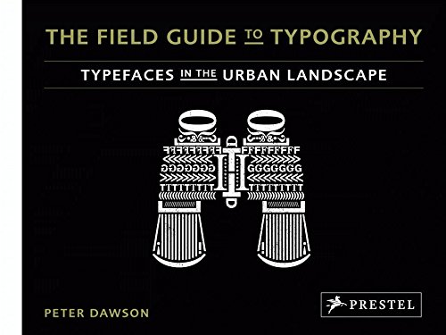 9783791348391: The Field Guide to Typography: Typefaces in the Urban Landscape