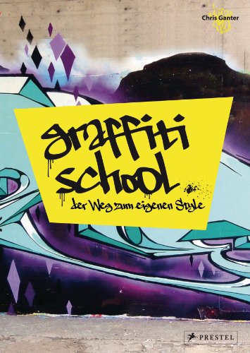 9783791348414: Graffiti School: Der Weg zum eigenen Style