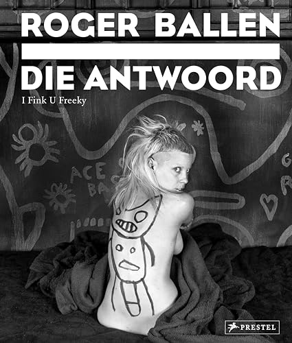 Stock image for Roger Ballen: Die Antwoord: I Fink You Freeky for sale by Bopcap Books