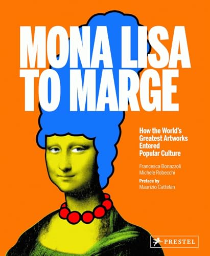 Stock image for Mona Lisa to Marge: How the World's Greatest Artworks Entered Popular Culture for sale by ThriftBooks-Atlanta