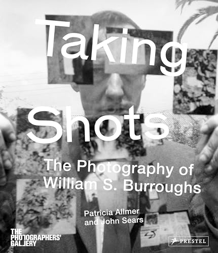 Stock image for Taking shots : the photography of William S. Burroughs for sale by Springhead Books