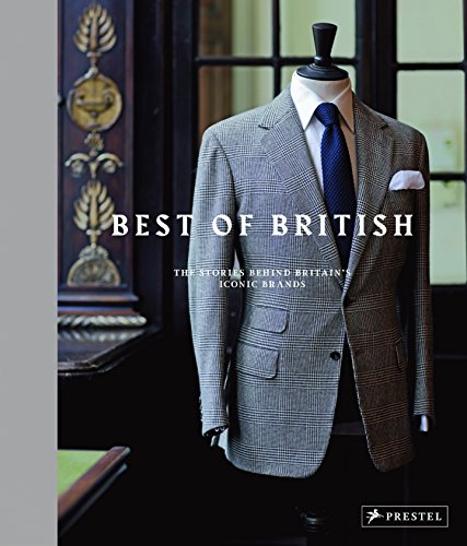 Beispielbild fr Best of British: The Stories Behind Britain's Iconic Brands. zum Verkauf von Buchhandlung Gerhard Hcher