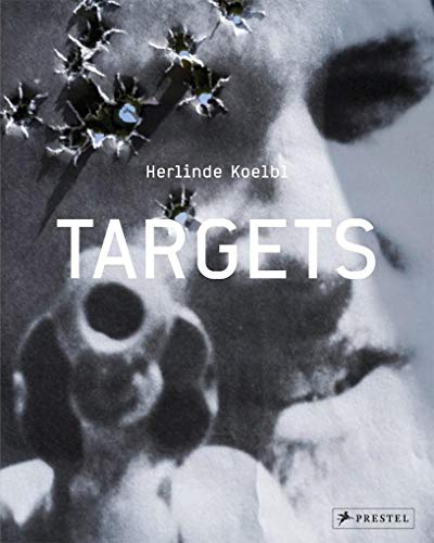 Imagen de archivo de Koelbl, H: Herlinde Koelbl: Targets a la venta por LiLi - La Libert des Livres