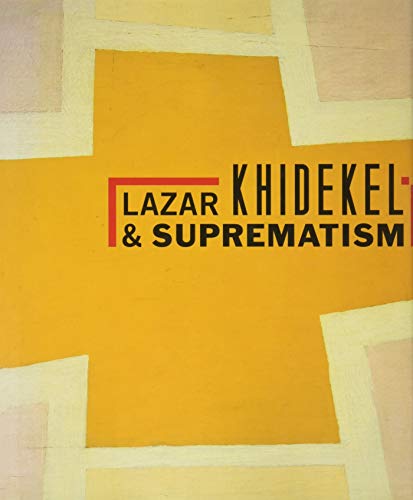Stock image for Lazar Khidekel & Suprematism for sale by Marcus Campbell Art Books
