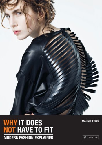 Stock image for Why It Does Not Have to Fit : Modern Fashion Explained for sale by Better World Books