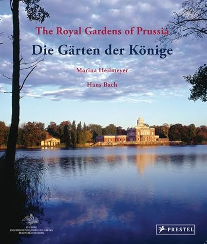 9783791350134: The Royal Gardens: Impressions of the Prussian Parks of Berlin, Potsdam and Brandenburg