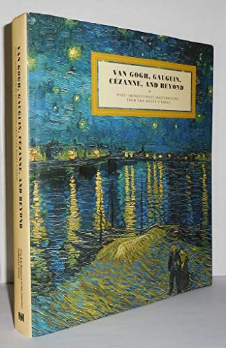 Stock image for Van Gogh, Gauguin, Cezanne, and Beyond: Post-Impressionist Masterpieces from the Musee D'Orsay for sale by ThriftBooks-Atlanta