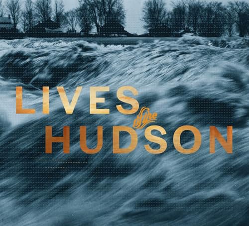 Imagen de archivo de Lives of the Hudson a la venta por Better World Books: West