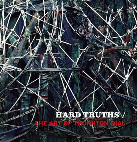 Hard Truths: The Art of Thornton Dial (9783791350585) by Cubbs, Joanne; Metcalf, Eugene W.