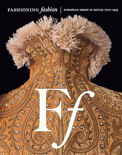 9783791350622: Fashioning Fashion: European Dress in Detail, 1700-1915