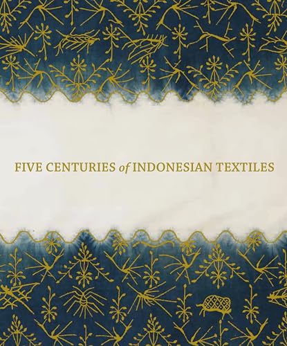 9783791350714: Five Centuries of Indonesian Textiles