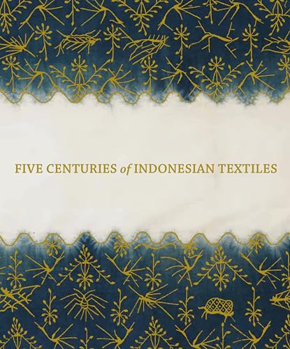 Five Centuries of Indonesian Textiles (9783791350714) by Barnes, Ruth; Kahlenberg, Mary Hunt