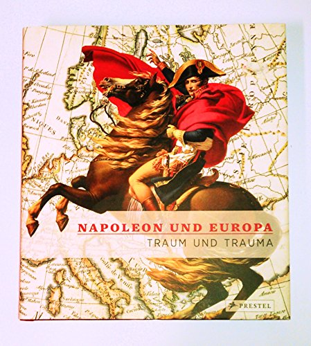 Beispielbild fr Napoleon und Europa. Traum und Trauma zum Verkauf von medimops