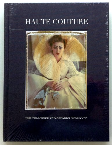 Beispielbild fr Haute Couture. The Polaroids of Cathleen Naundorf. zum Verkauf von Antiquariat Willi Braunert