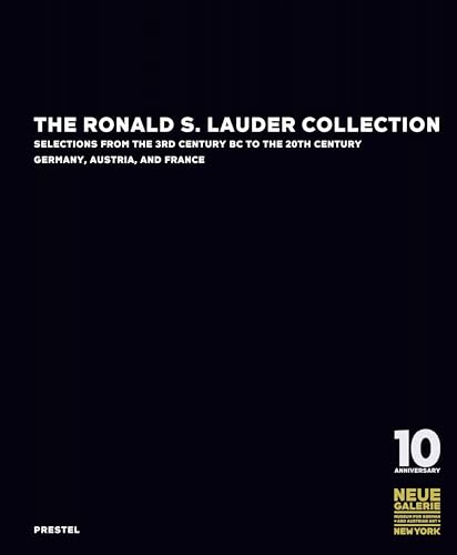 Stock image for The Ronald S. Lauder Collection: Selections from the 3rd Century BC to the 20th Century Germany, Austria, and France for sale by Housing Works Online Bookstore