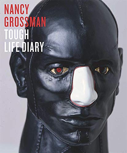 9783791352329: Nancy Grossman Tough Life Diary /anglais