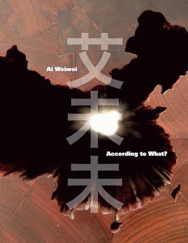 Beispielbild fr Ai Weiwei : According to What? zum Verkauf von Better World Books