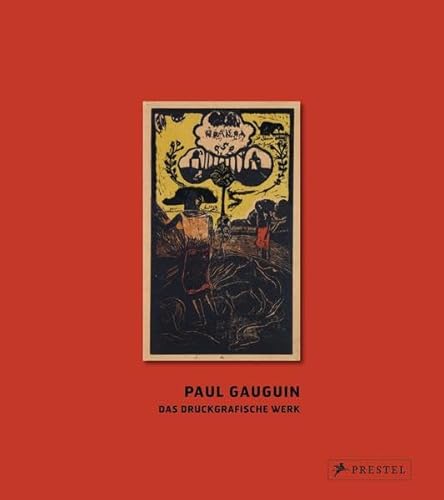 Beispielbild fr Paul Gauguin. Das druckgrafische Werk. zum Verkauf von Antiquariat Bernhardt