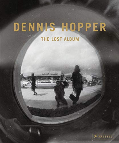 Stock image for Dennis Hopper: The Lost Album - Vintage Prints From the Sixties for sale by HPB Inc.