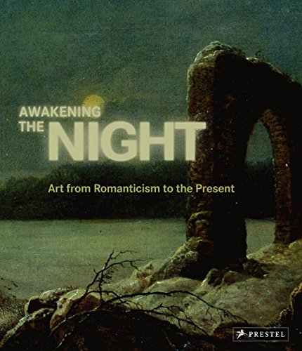9783791352602: Awakening the Night Art from Romanticism to the Present /anglais