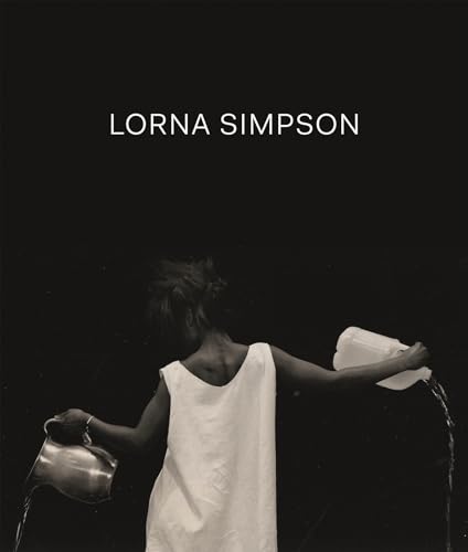 9783791352671: Lorna Simpson: Exposition prsente au Jeu de Paume, Paris, du 28 mai au 1er septembre 2013