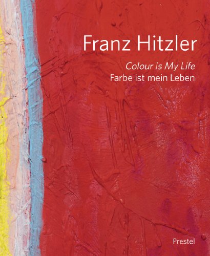 Imagen de archivo de Franz Hitzler : colour is my life = Farbe ist mein Leben. a la venta por Kloof Booksellers & Scientia Verlag