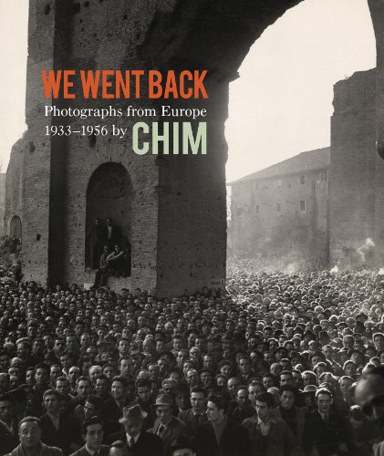 9783791352817: We Went Back: Photographs from Europe 1933-1956 by Chim: photographs from Europe 1933-1965