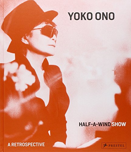 Stock image for Yoko Ono: Half-A-Wind Show (A Retrospective) for sale by Powell's Bookstores Chicago, ABAA